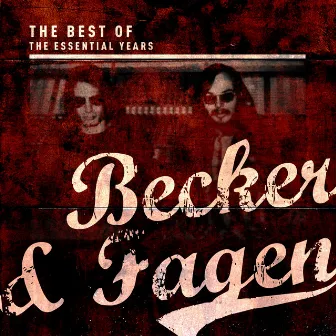 Best Of The Essential Years: Becker & Fagen by Becker & Fagen