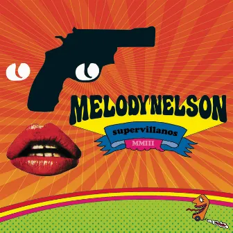 Supervillanos by Melody Nelson