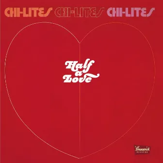 Half A Love by The Chi-Lites