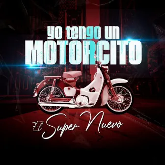 Yo Tengo Un Motorcito by El Super Nuevo