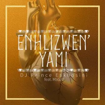 Enhlizweni Yami by DJ Prince Eskhosini