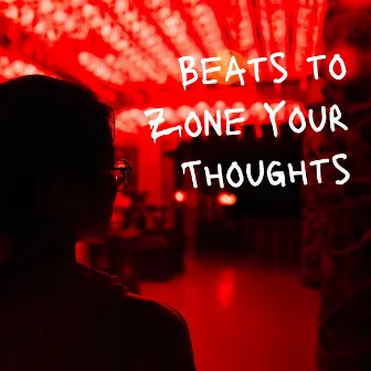 Beats to Zone Your Thoughts by Focusity