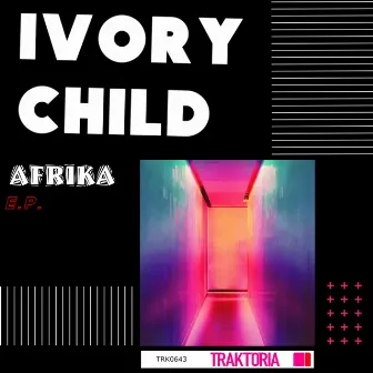 Afrka E.P. by Ivory Child