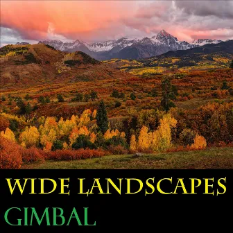 Wide Landscapes by Gimbal