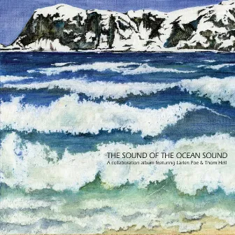 The Sound of the Ocean Sound by Thom Hell