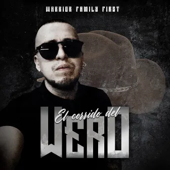 El Corrido del Wero by Warrior Family First