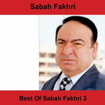 Best Of Sabah Fakhri 3 by Sabah Fakhri