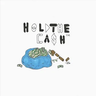 Hold the Cash by Cashtro Crosby