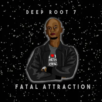 Fatal Attraction by Deep Root 7