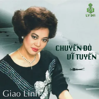 Chuyến Đò Vĩ Tuyến (Vol. 1-4) by Giao Linh