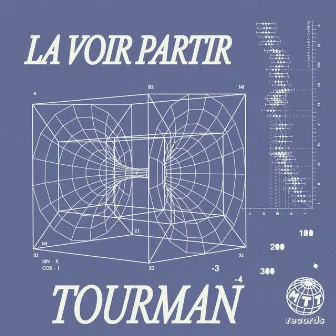 La Voir Partir by Tourman