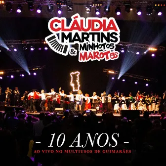 10 Anos (Ao Vivo No Multiusos De Guimarães) by Cláudia Martins & Minhotos Marotos