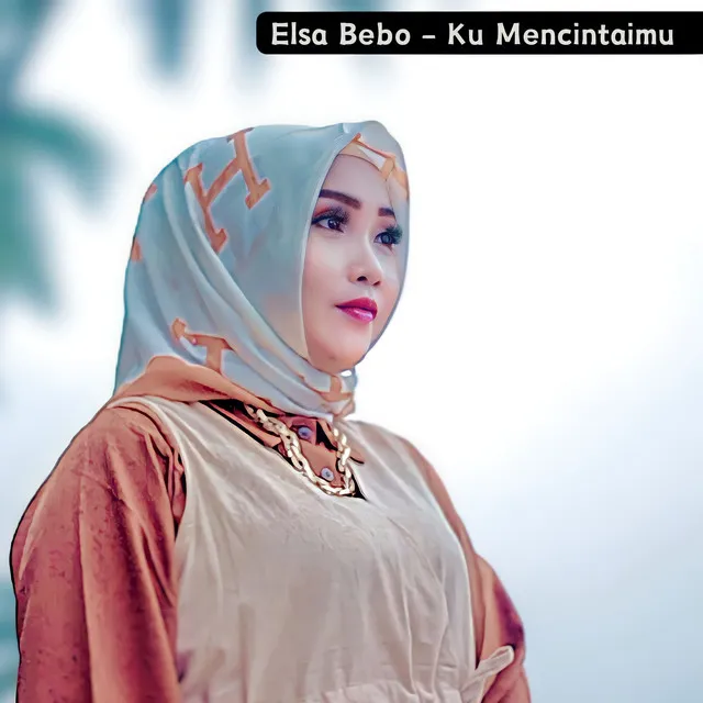 Ku Mencintaimu - Elsa Bebo