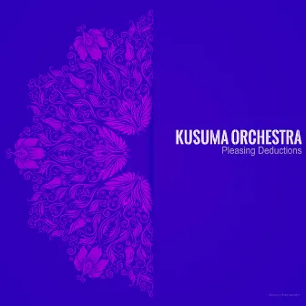 Pleasing Deductions by Kusuma Orchestra