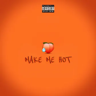 Make Me Hot by Schurl