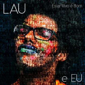 Estar Vivo é Bom by Lau e Eu