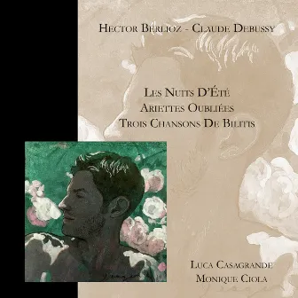 Les Nuits d'Été - Ariettes Oubliées - Trois Chansons de Bilitis by Luca Casagrande