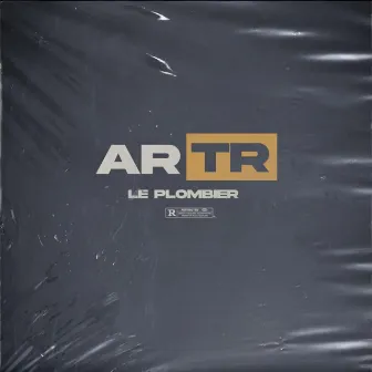 Le Plombier by ARTR