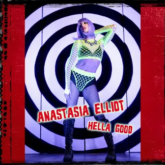 Hella Good by Anastasia Elliot