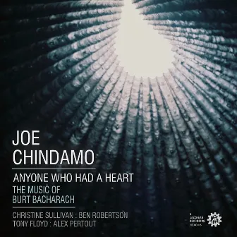 Anyone Who Had A Heart (The Music Of Burt Bacharach) by Joe Chindamo