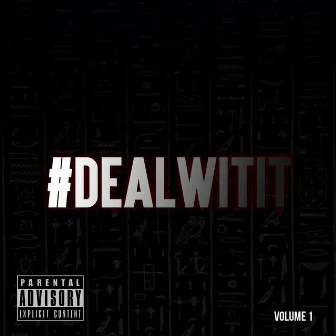 #Dealwitit Vol.1 by NickNoxx