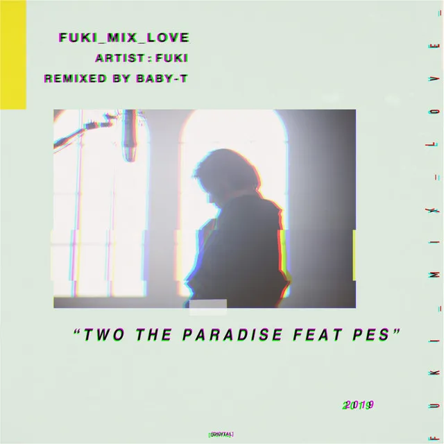 TWO the PARADISE feat. PES -BABY-T REMIX-