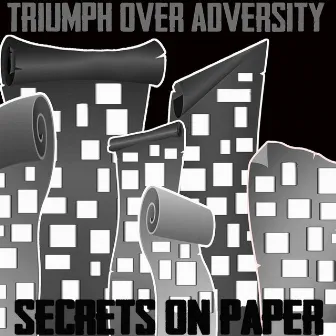 Secrets On Paper by Triumph Over Adversity