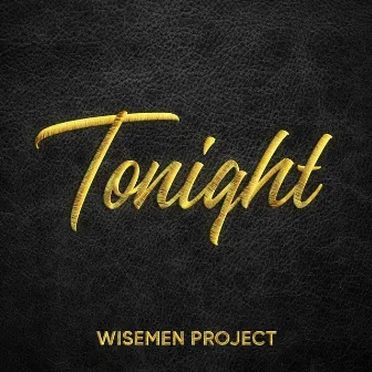 Tonight by WISEMEN PROJECT