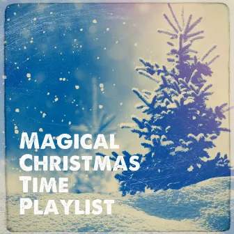 Magical Christmas Time Playlist by Voices of Christmas