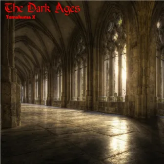 The Dark Ages by Tamahuma X