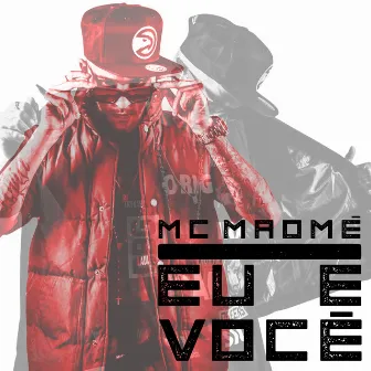 Eu e Você by Mc Maomé