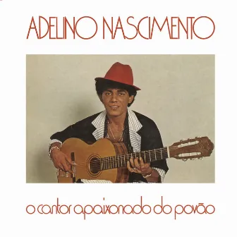 O Cantor Apaixonado Do Povao by Adelino Nascimento