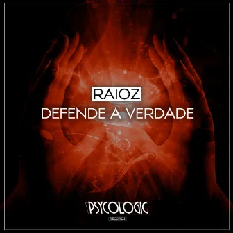 Defende a Verdade by Raioz