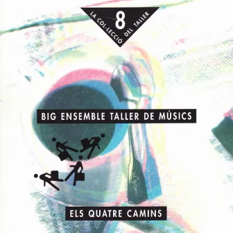 Els Quatre Camins by Big Ensemble Taller De Músics