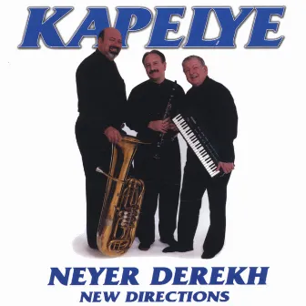 Neyer Derekh - New Directions by Kapelye