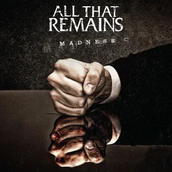 Madness by All That Remains