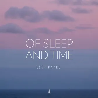 Of Sleep and Time by Levi Patel