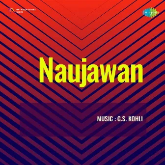 Naujawan (Original Motion Picture Soundtrack) by 