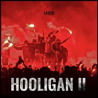 Hooligan II by Layzie