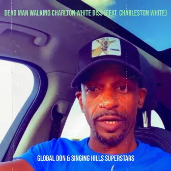 Dead Man Walking Charlton White Diss by Global Don