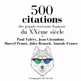 500 citations des grands écrivains français du XXème siècle (Les citations les plus inspirantes) by Anatole France