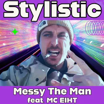 Stylistic by Messy the Man