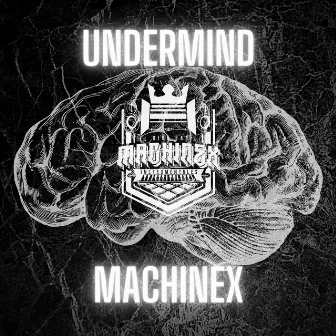 Undermind by Machinex