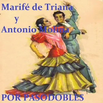 Marifé de Triana y Antonio Molina por Pasodobles by Marife De Triana