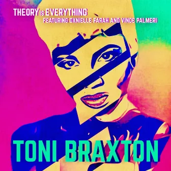 Toni Braxton by Theory Is Everything