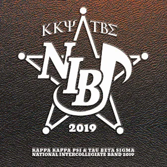 2019 Kappa Kappa Psi & Tau Beta Sigma National Intercollegiate Band (Live) by 2019 Kappa Kappa Psi & Tau Beta Sigma National Intercollegiate Band