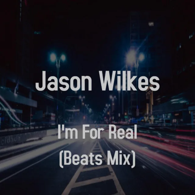 I'm for Real (Beats Mix)