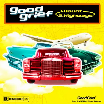 Haunt / Highways by Good Grief