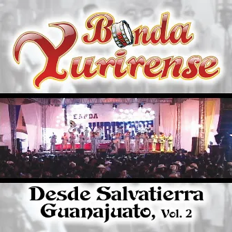 Desde Salvatierra Guanajuato, Vol. 2 (En Vivo) by Banda Yurirense