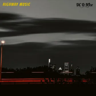 Highway Music by DC D-Nice